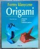 Formy klasyczne Origami. Azjatycka sztuka układania papieru